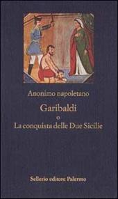 Garibaldi o La conquista delle Due Sicilie