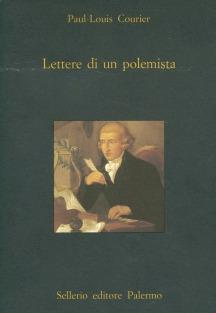 Lettere di un polemista - Paul-Louis Courier - Libro Sellerio Editore Palermo 1997, La diagonale | Libraccio.it