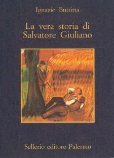 La vera storia di Salvatore Giuliano - Ignazio Buttitta - Libro Sellerio Editore Palermo 1997, La memoria | Libraccio.it