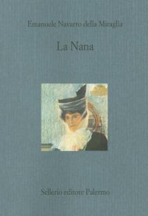La nana - Emanuele Navarro della Miraglia - Libro Sellerio Editore Palermo 1998, Il castello | Libraccio.it