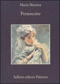 Personcine - Maria Messina - Libro Sellerio Editore Palermo 1998, La memoria | Libraccio.it