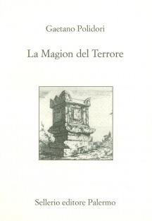 La magion del terrore - Gaetano Polidori - Libro Sellerio Editore Palermo 1998, L'Italia | Libraccio.it