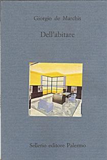 Dell'abitare. Ediz. illustrata - Giorgio De Marchis - Libro Sellerio Editore Palermo 1998, Il divano | Libraccio.it
