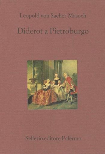 Diderot a Pietroburgo - Leopold Sacher Masoch - Libro Sellerio Editore Palermo 1998, Il divano | Libraccio.it