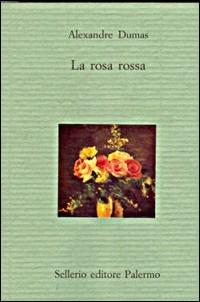 La rosa rossa - Alexandre Dumas - Libro Sellerio Editore Palermo 1998, Il divano | Libraccio.it