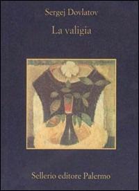 La valigia - Sergej Dovlatov - Libro Sellerio Editore Palermo 1999, La memoria | Libraccio.it
