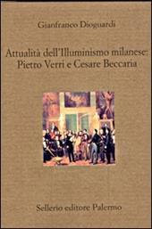 Attualità dell'illuminismo milanese: Pietro Verri e Cesare Beccaria