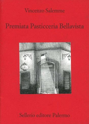 Premiata pasticceria Bellavista - Vincenzo Salemme - Libro Sellerio Editore Palermo 1999, Teatro | Libraccio.it