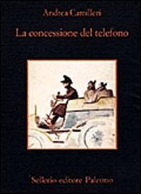 La concessione del telefono - Andrea Camilleri - Libro Sellerio Editore Palermo 1998, Il castello | Libraccio.it