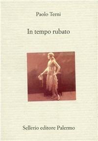 In tempo rubato - Paolo Terni - Libro Sellerio Editore Palermo 1999, Il divano | Libraccio.it