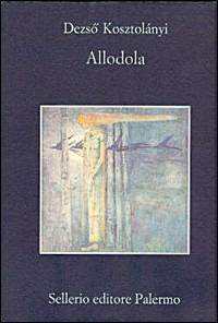 Allodola - Dezsó Kosztolányi - Libro Sellerio Editore Palermo 2000, La memoria | Libraccio.it