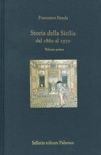 Storia della Sicilia dal 1860 al 1970 - Francesco Renda - Libro Sellerio Editore Palermo 2000, L'isola | Libraccio.it