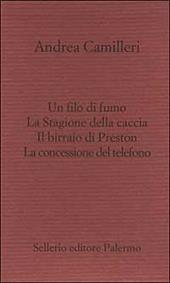 Il filo di fumo-La Stagione della caccia-Il birraio di Preston-La concessione del telefono