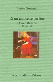 Di un amore senza fine. Eloisa e Abelardo 1116-1164