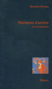 Romanzo d'amore - Michele Perriera - Libro Sellerio Editore Palermo 2002 | Libraccio.it