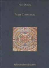 Praga d'oro e nera. Scene dalla vita di una città europea