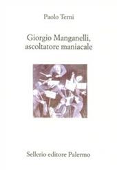 Giorgio Manganelli, ascoltatore maniacale