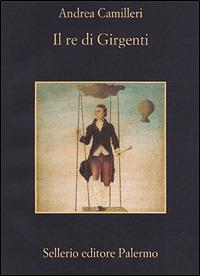 Il re di Girgenti - Andrea Camilleri - Libro Sellerio Editore Palermo 2001, La memoria | Libraccio.it