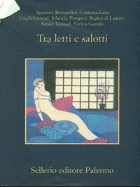 Tra letti e salotti  - Libro Sellerio Editore Palermo 2001, La memoria | Libraccio.it