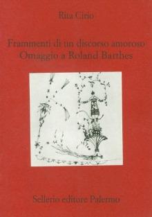 Frammenti di un discorso amoroso. Omaggio a Roland Barthes - Rita Cirio - Libro Sellerio Editore Palermo 2000, Teatro | Libraccio.it