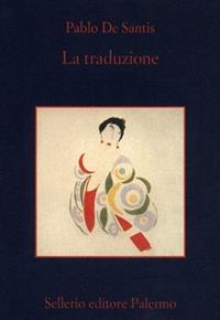 La traduzione - Pablo De Santis - Libro Sellerio Editore Palermo 2001, La memoria | Libraccio.it
