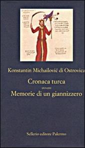 Cronaca turca ovvero memorie di un Giannizzero
