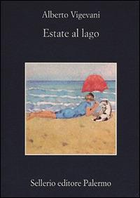 Estate al lago - Alberto Vigevani - Libro Sellerio Editore Palermo 2001, La memoria | Libraccio.it