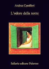 L'odore della notte - Andrea Camilleri - Libro Sellerio Editore Palermo 2001, La memoria | Libraccio.it
