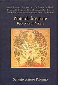 Notti di dicembre. Racconti di Natale  - Libro Sellerio Editore Palermo 2001, La memoria | Libraccio.it