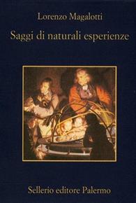 Saggi di naturali esperienze - Lorenzo Magalotti - Libro Sellerio Editore Palermo 2001, La memoria | Libraccio.it