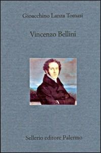 Vincenzo Bellini - Gioacchino Lanza Tomasi - Libro Sellerio Editore Palermo 2001, Il divano | Libraccio.it