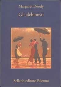 Gli alchimisti - Margaret Doody - Libro Sellerio Editore Palermo 2002, La memoria | Libraccio.it