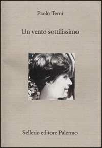 Un vento sottilissimo - Paolo Terni - Libro Sellerio Editore Palermo 2002, Il divano | Libraccio.it