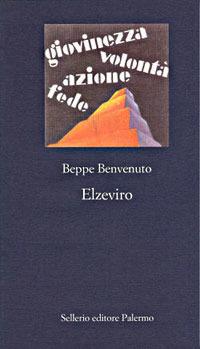 Elzeviro - Beppe Benvenuto - Libro Sellerio Editore Palermo 2002, La nuova diagonale | Libraccio.it