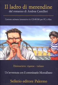Il ladro di merendine. Dal romanzo di Andrea Camilleri. CD-ROM  - Libro Sellerio Editore Palermo 2001 | Libraccio.it
