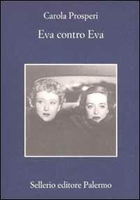 Eva contro Eva - Carola Prosperi - Libro Sellerio Editore Palermo 2002, La memoria | Libraccio.it
