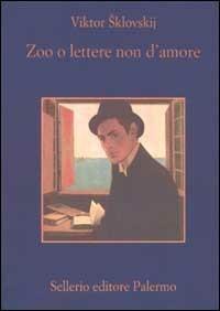 Zoo o lettere non d'amore - Viktor Sklovskij - Libro Sellerio Editore Palermo 2002, La memoria | Libraccio.it