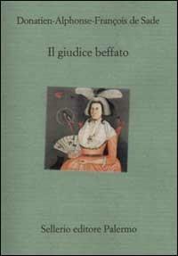 Il giudice beffato - François de Sade - Libro Sellerio Editore Palermo 2002, Il divano | Libraccio.it