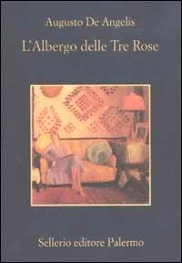L'albergo delle tre rose - Augusto De Angelis - Libro Sellerio Editore Palermo 2002, La memoria | Libraccio.it