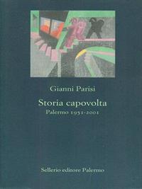 Storia capovolta - Gianni Parisi - Libro Sellerio Editore Palermo 2003, La nuova diagonale | Libraccio.it