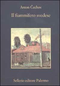 Il fiammifero svedese - Anton Cechov - Libro Sellerio Editore Palermo 2002, La memoria | Libraccio.it