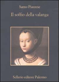 Il soffio della valanga - Santo Piazzese - Libro Sellerio Editore Palermo 2002, La memoria | Libraccio.it