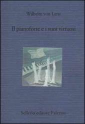 Il pianoforte e i suoi virtuosi. Liszt, Chopin, Tausig, Henselt