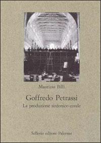 Goffredo Petrassi - Maurizio Billi - Libro Sellerio Editore Palermo 2003, Nuovo prisma | Libraccio.it