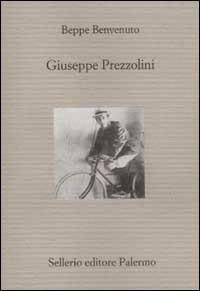 Giuseppe Prezzolini - Beppe Benvenuto - Libro Sellerio Editore Palermo 2003, Il divano | Libraccio.it