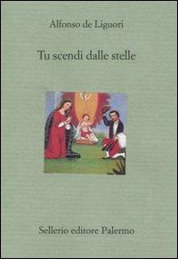 Tu scendi dalle stelle - Alfonso Maria Liguori - Libro Sellerio Editore Palermo 2002, Il divano | Libraccio.it