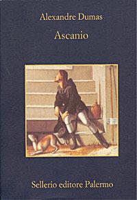 Ascanio - Alexandre Dumas - Libro Sellerio Editore Palermo 2003, La memoria | Libraccio.it