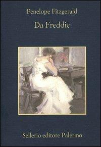 Da Freddie - Penelope Fitzgerald - Libro Sellerio Editore Palermo 2004, La memoria | Libraccio.it
