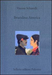 Bruculinu America - Vincent Schiavelli - Libro Sellerio Editore Palermo 2003, Il divano | Libraccio.it