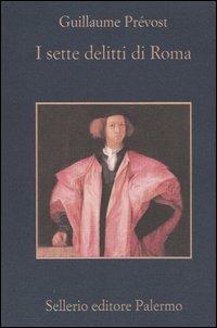 I sette delitti di Roma - Guillaume Prévost - Libro Sellerio Editore Palermo 2003, La memoria | Libraccio.it